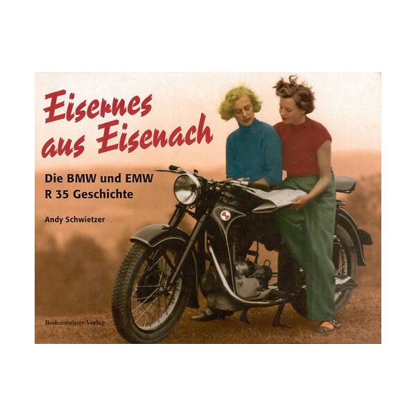 Eisernes aus Eisenach 4. Auflage 2016 EMW R 35 , BMW 35
